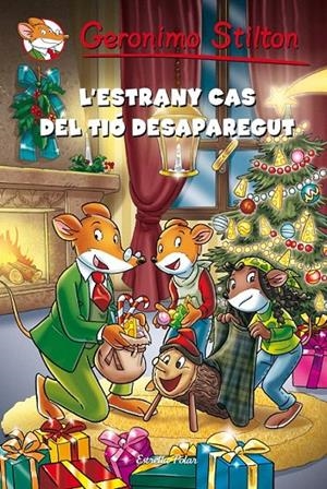 L'ESTRANY CAS DEL TIÓ DESAPAREGUT STILTON | 9788490572375 | Galatea Llibres | Llibreria online de Reus, Tarragona | Comprar llibres en català i castellà online