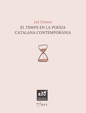 EL TEMPS EN LA POESIA CATALANA CONTEMPORÀNIA | 9788493916961 | HATEM, JAD | Galatea Llibres | Llibreria online de Reus, Tarragona | Comprar llibres en català i castellà online
