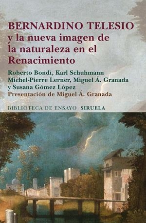 BERNARDINO TELESIO Y LA NUEVA IMAGEN DE LA NATURALEZA EN EL RENACIMIENTO | 9788415803461 | BONDÌ, ROBERTO/SCHUHMANN, KARL/LERNER, MICHEL-PIERRE/GRANADA, MIGUEL Á./GÓMEZ LÓPEZ, SUSANA | Galatea Llibres | Llibreria online de Reus, Tarragona | Comprar llibres en català i castellà online