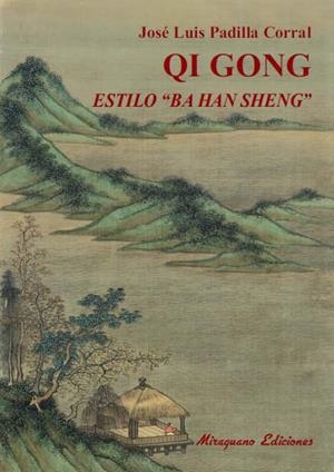 QI GONG ESTILO "BA HAN SHENG". | 9788478134090 | PADILLA CORRAL, JOSÉ LUIS | Galatea Llibres | Llibreria online de Reus, Tarragona | Comprar llibres en català i castellà online