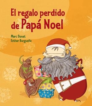 EL REGALO PERDIDO DE PAPÁ NOEL | 9788448835958 | BURGUEÑO VIGIL,ESTHER/DONAT BALCELLS,MAR | Galatea Llibres | Llibreria online de Reus, Tarragona | Comprar llibres en català i castellà online