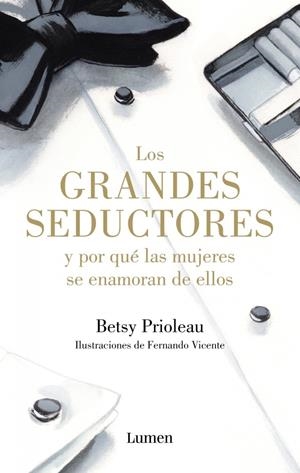 LOS GRANDES SEDUCTORES Y POR QUÉ LAS MUJERES SE ENAMORAN DE ELLOS | 9788426400116 | PRIOLEAU, BETSY | Galatea Llibres | Librería online de Reus, Tarragona | Comprar libros en catalán y castellano online