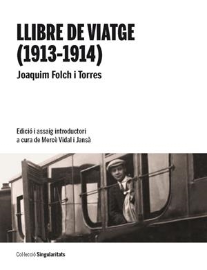 LLIBRE DE VIATGE (1913-1914) | 9788447537365 | FOLCH I TORRES, JOAQUIM | Galatea Llibres | Librería online de Reus, Tarragona | Comprar libros en catalán y castellano online