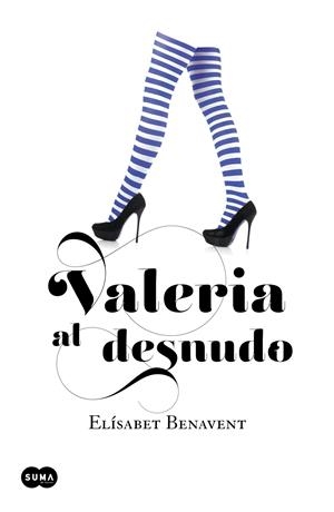 VALERIA AL DESNUDO (SAGA VALERIA, 4) | 9788483655559 | BENAVENT, ELÍSABET | Galatea Llibres | Librería online de Reus, Tarragona | Comprar libros en catalán y castellano online
