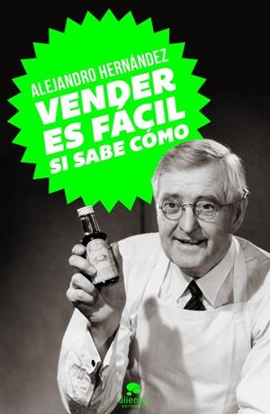 VENDER ES FÁCIL, SI SABE CÓMO | 9788415678502 | HERNÁNDEZ, ALEJANDRO | Galatea Llibres | Librería online de Reus, Tarragona | Comprar libros en catalán y castellano online