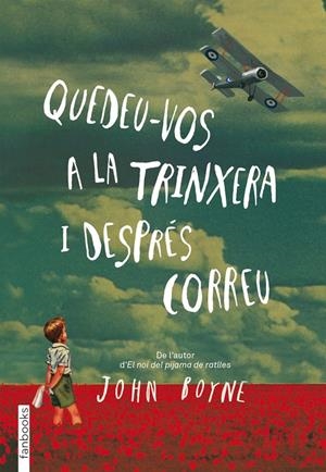 QUEDEU-VOS A LA TRINXERA I DESPRÉS CORREU | 9788415745426 | BOYNE, JOHN | Galatea Llibres | Llibreria online de Reus, Tarragona | Comprar llibres en català i castellà online