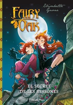 FAIRY OAK. EL SECRET DE LES BESSONES | 9788490572436 | GNONE, ELISABETTA | Galatea Llibres | Llibreria online de Reus, Tarragona | Comprar llibres en català i castellà online