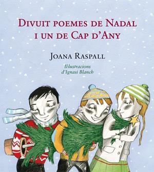 DIVUIT POEMES DE NADAL I UN DE CAP D'ANY | 9788499792422 | RASPALL, JOANA/BLANCH GISBERT, IGNASI | Galatea Llibres | Librería online de Reus, Tarragona | Comprar libros en catalán y castellano online