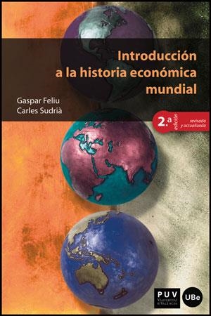 INTRODUCCIÓN A LA HISTORIA ECONÓMICA MUNDIAL, 2A ED. | 9788437091662 | GASPAR FELIU, CARLES SUDRIÀ | Galatea Llibres | Llibreria online de Reus, Tarragona | Comprar llibres en català i castellà online