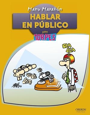 HABLAR EN PÚBLICO PARA TORPES | 9788441534667 | MARAÑÓN URIARTE, MANU | Galatea Llibres | Librería online de Reus, Tarragona | Comprar libros en catalán y castellano online