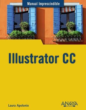 ILLUSTRATOR CC | 9788441535138 | APOLONIO, LAURA | Galatea Llibres | Llibreria online de Reus, Tarragona | Comprar llibres en català i castellà online