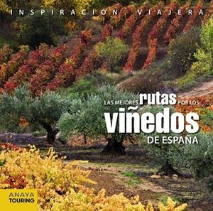 LAS MEJORES RUTAS POR LOS VIÑEDOS DE ESPAÑA | 9788499355818 | ARJONA MOLINA, RAFAEL/GÓMEZ, IGNACIO/MEDINA BAÑÓN, IGNACIO/RIBES GEGÚNDEZ, FRANCESC/HERNÁNDEZ BUENO, | Galatea Llibres | Llibreria online de Reus, Tarragona | Comprar llibres en català i castellà online