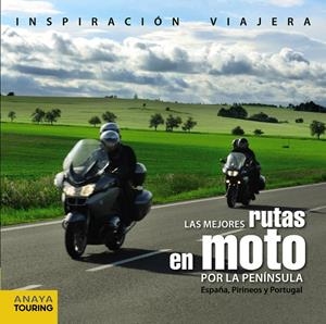 LAS MEJORES RUTAS EN MOTO POR LA PENÍNSULA. ESPAÑA, PIRINEOS Y PORTUGAL | 9788499355825 | PARDO BLANCO, PEDRO | Galatea Llibres | Llibreria online de Reus, Tarragona | Comprar llibres en català i castellà online