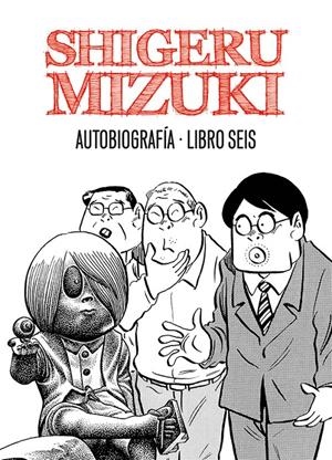 AUTOBIOGRAFÍA. SHIGERU MIZUKI. LIBRO SEIS | 9788415685319 | MIZUKI, SHIGERU | Galatea Llibres | Llibreria online de Reus, Tarragona | Comprar llibres en català i castellà online