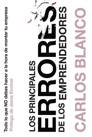 LOS PRINCIPALES ERRORES DE LOS EMPRENDEDORES | 9788498753042 | BLANCO VÁZQUEZ, CARLOS | Galatea Llibres | Librería online de Reus, Tarragona | Comprar libros en catalán y castellano online