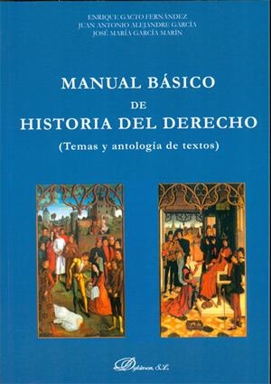 MANUAL BÁSICO DE HISTORIA DEL DERECHO | 9788490314319 | GACTO FERNÁNDEZ, ENRIQUE/ALEJANDRE GARCÍA, JUAN ANTONIO/GARCÍA MARÍN, JOSÉ MARÍA | Galatea Llibres | Llibreria online de Reus, Tarragona | Comprar llibres en català i castellà online