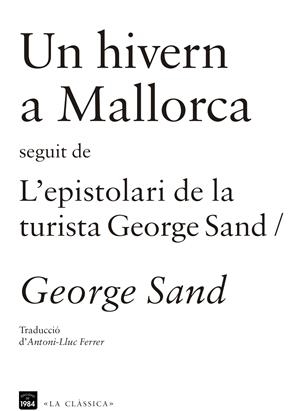 UN HIVERN A MALLORCA / L'ESPISTOLARI DE LA TURISTA GEORGE SAND | 9788415835202 | SAND, GEORGE | Galatea Llibres | Llibreria online de Reus, Tarragona | Comprar llibres en català i castellà online