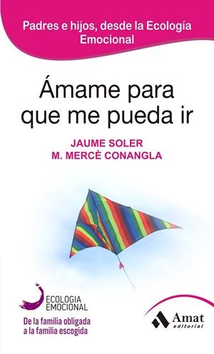 ÁMAME PARA QUE ME PUEDA IR EDICION 2013 | 9788497357050 | CONAGLA I MARIN, MERCÈ/SOLER I LLEONART, JAUME | Galatea Llibres | Librería online de Reus, Tarragona | Comprar libros en catalán y castellano online