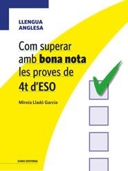 COM SUPERAR AMB BONA NOTA LES PROVES DE 4T D'ESO - LLENGUA ANGLESA | 9788497664981 | LLADÓ I GARCIA, MIREIA | Galatea Llibres | Librería online de Reus, Tarragona | Comprar libros en catalán y castellano online