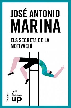 ELS SECRETS DE LA MOTIVACIÓ | 9788466418096 | MARINA, JOSE ANTONIO | Galatea Llibres | Librería online de Reus, Tarragona | Comprar libros en catalán y castellano online