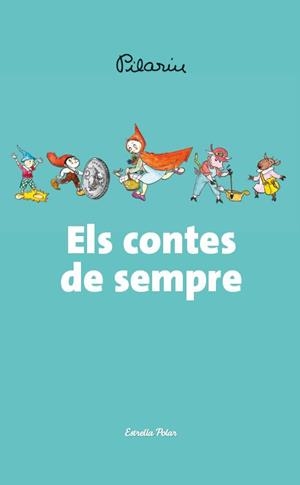 ELS CONTES DE SEMPRE | 9788490572566 | BAYÈS, PILARIN | Galatea Llibres | Llibreria online de Reus, Tarragona | Comprar llibres en català i castellà online