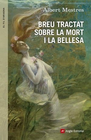 BREU TRACTAT SOBRE LA MORT I LA BELLESA | 9788415695530 | MESTRES, ALBERT | Galatea Llibres | Llibreria online de Reus, Tarragona | Comprar llibres en català i castellà online