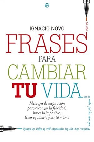 FRASES PARA CAMBIAR TU VIDA | 9788499709802 | NOVO BUENO, IGNACIO | Galatea Llibres | Llibreria online de Reus, Tarragona | Comprar llibres en català i castellà online