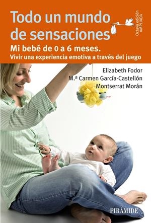 TODO UN MUNDO DE SENSACIONES | 9788436829921 | FODOR, ELIZABETH/GARCÍA-CASTELLÓN, MARÍA DEL CARMEN/MORÁN, MONTSERRAT | Galatea Llibres | Llibreria online de Reus, Tarragona | Comprar llibres en català i castellà online