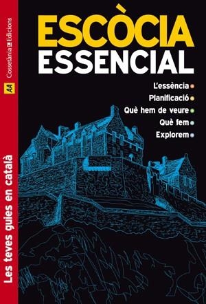 ESCÒCIA ESSENCIAL | 9788497917582 | TAYLOR I MOIRA MC-CROSSAN. REVISAT I ACTUALIT | Galatea Llibres | Librería online de Reus, Tarragona | Comprar libros en catalán y castellano online