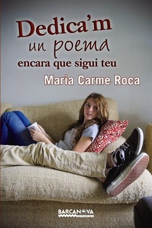 DEDICA'M UN POEMA ENCARA QUE SIGUI TEU | 9788448932862 | ROCA, MARIA CARME | Galatea Llibres | Llibreria online de Reus, Tarragona | Comprar llibres en català i castellà online