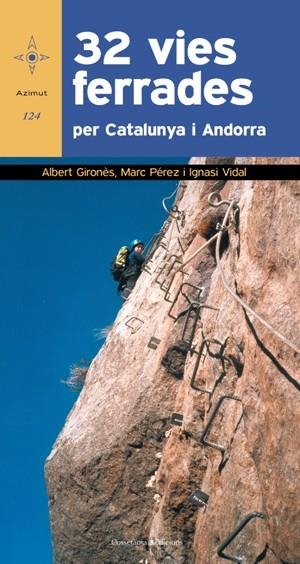 32 VIES FERRADES PER CATALUNYA I ANDORRA | 9788497919104 | PÉREZ I BOU, IGNASI VIDAL I RIBAS I ALBERT GIRONÈS DOMÈNECH | Galatea Llibres | Librería online de Reus, Tarragona | Comprar libros en catalán y castellano online