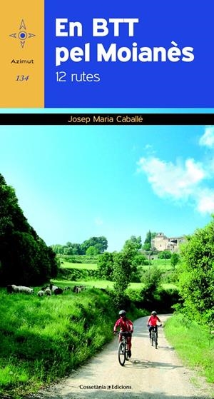 EN BTT PEL MOIANÈS | 9788490341575 | CABALLÉ NOGUER, JOSEP M. | Galatea Llibres | Librería online de Reus, Tarragona | Comprar libros en catalán y castellano online