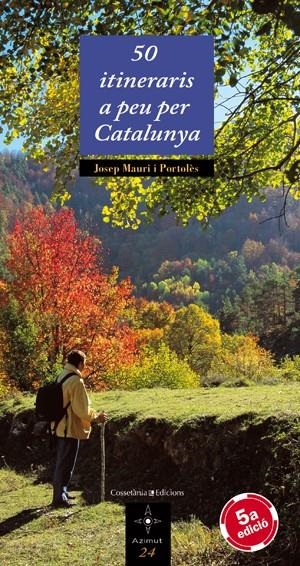 50 ITINERARIS A PEU PER CATALUNYA | 9788497916837 | MAURI I PORTOLÈS, JOSEP | Galatea Llibres | Librería online de Reus, Tarragona | Comprar libros en catalán y castellano online