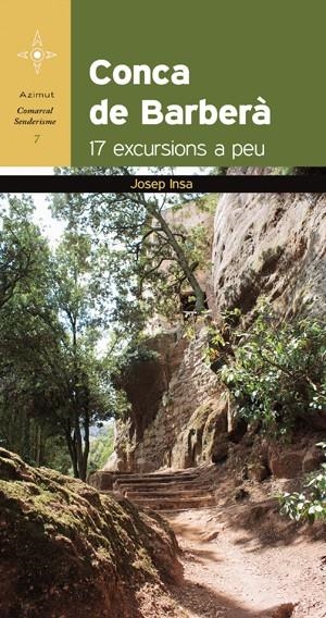 CONCA DE BARBERÀ, 17 EXCURSIONS A PEU | 9788415403579 | INSA, JOSEP | Galatea Llibres | Librería online de Reus, Tarragona | Comprar libros en catalán y castellano online