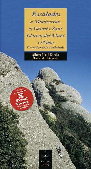 ESCALADES A MONTSERRAT, EL CAIRAT I SANT LLORENÇ DEL MUNT  I L'OBAC | 9788497918565 | MASO GARCIA, ALBERT | Galatea Llibres | Librería online de Reus, Tarragona | Comprar libros en catalán y castellano online