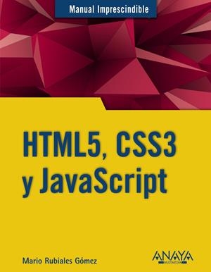 HTML5, CSS3 Y JAVASCRIPT | 9788441535275 | RUBIALES GÓMEZ, MARIO | Galatea Llibres | Llibreria online de Reus, Tarragona | Comprar llibres en català i castellà online