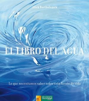 EL LIBRO DEL AGUA | 9788494058240 | BARTHOLOMEW, ALICK | Galatea Llibres | Llibreria online de Reus, Tarragona | Comprar llibres en català i castellà online