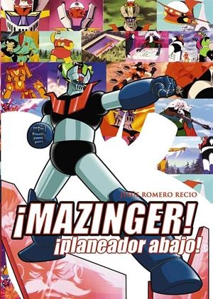 MAZINGER Z ¡PLANEADOR ABAJO! | 9788415932215 | ROMERO RECIO, JESÚS | Galatea Llibres | Librería online de Reus, Tarragona | Comprar libros en catalán y castellano online