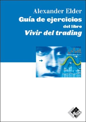 GUIA DE EJERCICIOS DE VIVIR CON EL TRADING | 9788493460297 | ALEXANDER ELDER | Galatea Llibres | Librería online de Reus, Tarragona | Comprar libros en catalán y castellano online