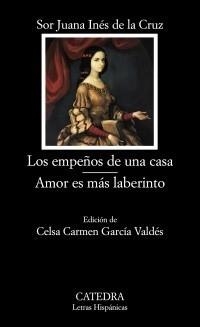EMPEÑOS DE UNA CASA; AMOR ES MÁS LABERINTO | 9788437626475 | CRUZ, SOR JUANA INÉS DE LA | Galatea Llibres | Librería online de Reus, Tarragona | Comprar libros en catalán y castellano online