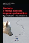 CONDUCTA Y MANEJO AVANZADO EN PERROS PROBLEMATICOS | 9788499693880 | IBAÑEZ, MARCOS JAVIER | Galatea Llibres | Librería online de Reus, Tarragona | Comprar libros en catalán y castellano online