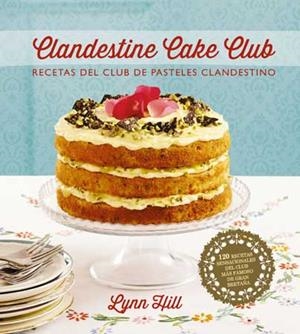 CLANDESTINE CAKE CLUB | 9788426140036 | HILL, LYNN | Galatea Llibres | Librería online de Reus, Tarragona | Comprar libros en catalán y castellano online