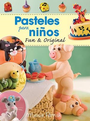 PASTELES PARA NIÑOS. FUN & ORIGINAL | 9788426140050 | PARRISH, MAISIE | Galatea Llibres | Librería online de Reus, Tarragona | Comprar libros en catalán y castellano online