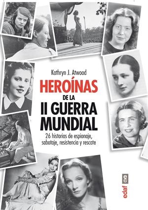 HERÓINAS DE LA SEGUNDA GUERRA MINDIAL | 9788441433472 | ATWOOD, KATHRYN J. | Galatea Llibres | Librería online de Reus, Tarragona | Comprar libros en catalán y castellano online