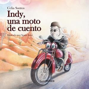 INDY, UNA MOTO DE CUENTO | 9788415943013 | SANTOS GARCÍA, CELIA | Galatea Llibres | Librería online de Reus, Tarragona | Comprar libros en catalán y castellano online