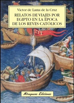 RELATOS DE VIAJES POR EGIPTO EN LA ÉPOCA DE LOS REYES CATÓLICOS | 9788478134083 | DE LAMA DE LA CRUZ, VICTOR | Galatea Llibres | Librería online de Reus, Tarragona | Comprar libros en catalán y castellano online