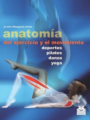 ANATOMÍA DEL EJERCICIO Y EL MOVIMIENTO   (COLOR) | 9788499104515 | STAUGAARD-JONES, JO ANN | Galatea Llibres | Librería online de Reus, Tarragona | Comprar libros en catalán y castellano online