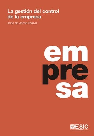 LA GESTIÓN DEL CONTROL DE LA EMPRESA | 9788473569651 | DE JAIME ESLAVA, JOSÉ | Galatea Llibres | Librería online de Reus, Tarragona | Comprar libros en catalán y castellano online