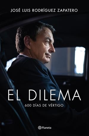 EL DILEMA | 9788408122777 | RODRÍGUEZ ZAPATERO, JOSE LUIS | Galatea Llibres | Llibreria online de Reus, Tarragona | Comprar llibres en català i castellà online