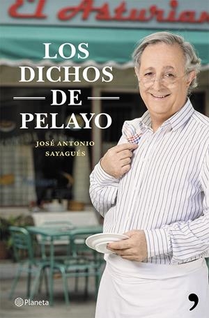 LOS DICHOS DE PELAYO | 9788408119913 | SAYAGUES, JOSÉ ANTONIO | Galatea Llibres | Librería online de Reus, Tarragona | Comprar libros en catalán y castellano online